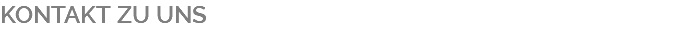 KONTAKT ZU UNS
